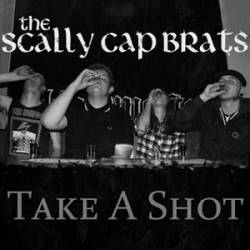 The Scally Cap Brats : Take a Shot
